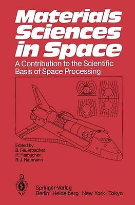 #ad Materials Sciences in Space: A Contribution to the Scientific Basis of Space Pro $124.10
