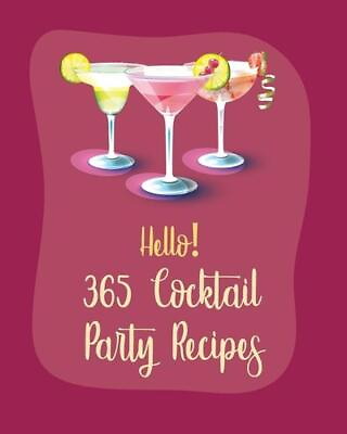 #ad Hello 365 Cocktail Party Recipes: Best Cocktail Party Cookbook Ever For Beginne $21.85