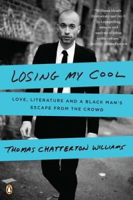 #ad Losing My Cool: Love Literature and a Black Mans Escape f ACCEPTABLE $4.26