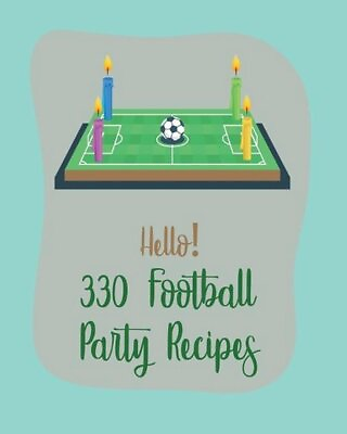 #ad Hello 330 Football Party Recipes: Best Football Party Cookbook Ever For Beginne $21.85
