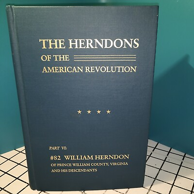 #ad 1992 THE HERNDONS OF THE AMERICAN REVOLUTION by DUDLEY HERNDON Vol Two Part VI $110.00