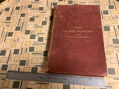 #ad The Alaska Frontier thomas willing Balch 1903 w maps 197pgs covers worn $89.90