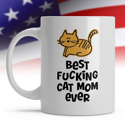 #ad Best F❤cking Cat Mom Ever Funny Mug Gift Mother 11oz Cup Coffee Mug $19.99