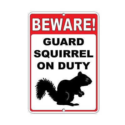 #ad Beware Guard Squirrel On Duty Funny Quote Aluminum METAL Sign $14.99