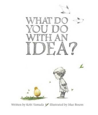 What Do You Do With an Idea? Hardcover By Kobi Yamada GOOD $4.59
