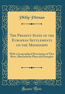 #ad The Present State of the European Settlements on the Mississippi: With a Geograp GBP 9.25