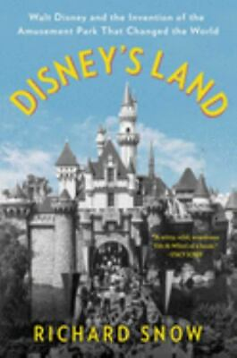 #ad Disney#x27;s Land: Walt Disney and the Invention of the Amusement Park That... $5.21