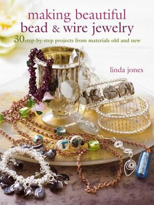 #ad Making Beautiful Bead amp; Wire Jewelry: 30 Step By Step Projects from Materials... $6.78
