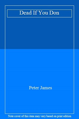 #ad Dead If You Don By Peter James $6.01