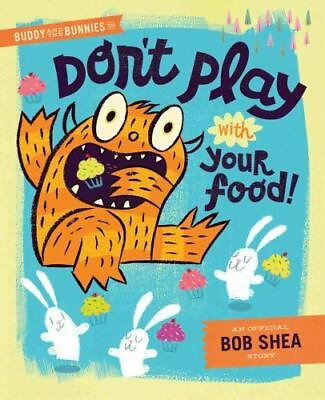 #ad Buddy and the Bunnies in: Don#x27;t Play with Your Food Hardcover GOOD $4.17