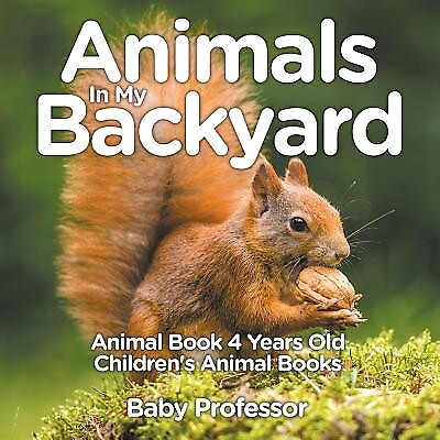#ad Animals In My Backyard Animal Book 4 Years Old Children#x27;s Animal Books Baby Pr $17.99