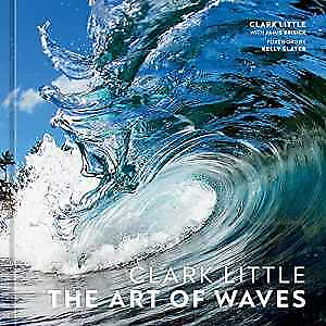 #ad Clark Little: The Art of Waves Hardcover by Little Clark New h $14.31