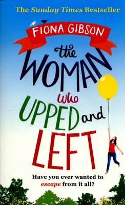#ad The Woman Who Upped and Left: A laugh out l 1847563678 Fiona Gibson paperback $5.06