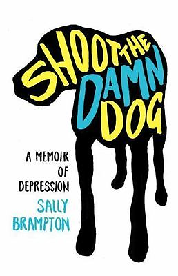 Shoot the Damn Dog: A Memoir of Depressio 0393346080 Sally Brampton paperback $5.30