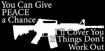 #ad #ad You Can Give PEACE A Chance I#x27;ll Cover You Rifle Black Bumper Sticker $5.88