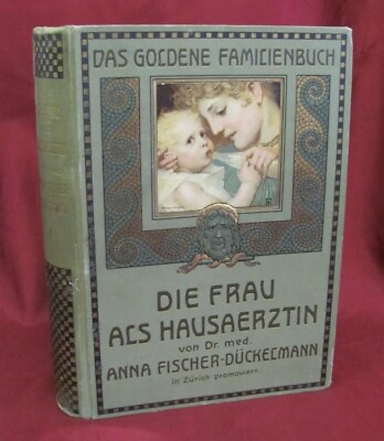 #ad ANTIQUE 1911 HOME MEDICINE BOOK VOL 1 ANNA FISCHER GERMANY $180.00
