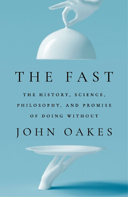 #ad The Fast: The History Science Philosophy and Promise of Doing Without $22.37