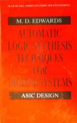 #ad AUTOMATIC LOGIC SYNTHESIS TECHNIQUES FOR DIGITAL By Martyn D. Edwards **Mint** $28.95