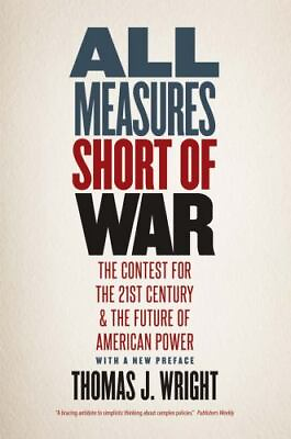 #ad All Measures Short of War: The Contest for the Twenty First Century and the... $5.71