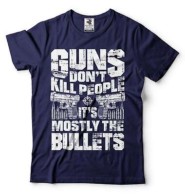 #ad Guns Don#x27;t Kill People It#x27;s Mostly Bullets Shirt Funny 2nd Amendment Pro Gun Tee $16.71