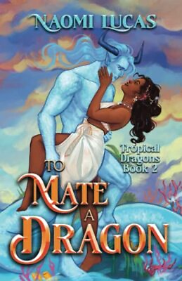 #ad To Mate A Dragon: Venys Needs Men Tropical Dragons by Lucas Naomi Book The $7.85