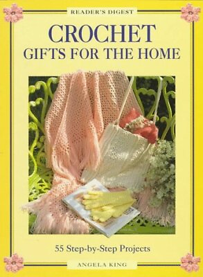 #ad CROCHET GIFTS FOR THE HOME READER#x27;S DIGEST By Angela King Excellent Condition $20.95