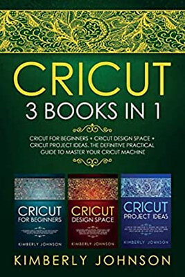 #ad Cricut: 3 BOOKS IN 1. Beginner#x27;s Guide Book Design Space Pro $12.32
