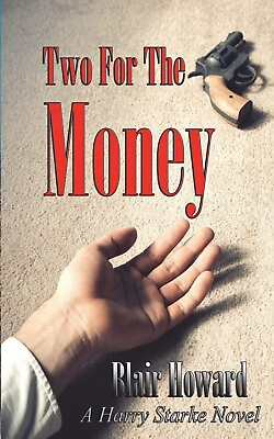 #ad TWO FOR THE MONEY by Blair Howard A Harry Starke Novel New $5.40