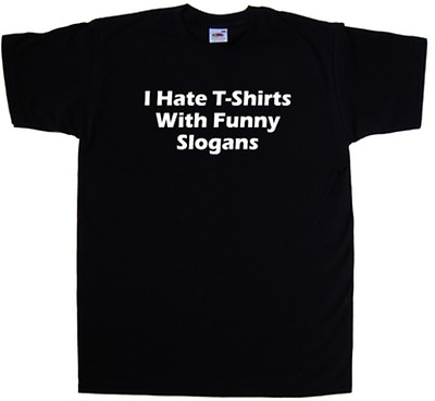 #ad I Hate T Shirts With Funny Slogans Funny T Shirt GBP 8.99