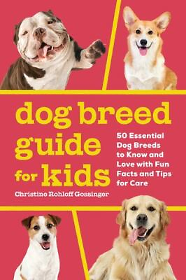 #ad Dog Breed Guide for Kids: 50 Essential Dog Breeds to Know and Love with Fun F... $11.49