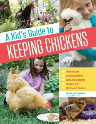 #ad A Kid#x27;s Guide to Keeping Chickens: Best Breeds Creating a Home Care and GOOD $5.48