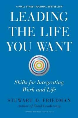 #ad Leading the Life You Want: Skills for Integrating Work and Life GOOD $3.87