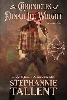 #ad The Chronicles Of Dinah Lee Wright Volume 1: Tales Of An Old West Sorceress by S $13.78