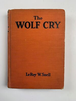 #ad Vintage The Wolf Cry Story of the Northwest LeRoy W Snell 1934 $20.11