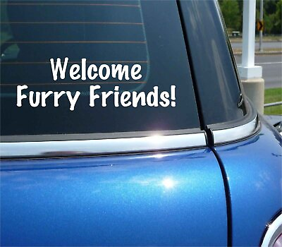 #ad WELCOME FURRY FRIENDS DECAL STICKER FUNNY ANIMAL PET CAT DOG CAR TRUCK $3.56