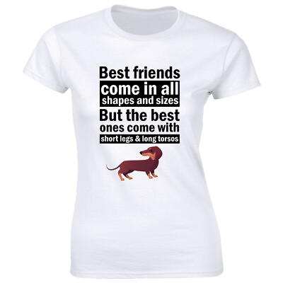 Best Friends Come In All Shapes and Sizes with Dachshund Dog Women#x27;s T Shirt $13.49