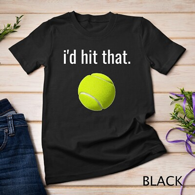 #ad I#x27;d Hit That Tennis Shirt Funny Tennis Gift Unisex T shirt $19.99
