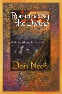 #ad Romancing the Divine: A Story about True Love Don Nori $15.99