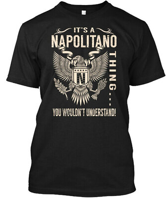 #ad Its A Napolitano Thing Its Thing You T Shirt Made in the USA Size S to 5XL $24.97