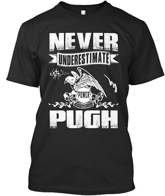 #ad Never Under Estimate Power Of Pugh T Shirt Made in the USA Size S to 5XL $21.78