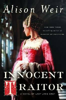 #ad Innocent Traitor: A Novel of Lady Jane Grey Hardcover By Weir Alison GOOD $3.98