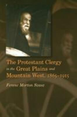 #ad The Protestant Clergy in the Great Plains and Mountain West 1865 1915 by Ferenc $5.00