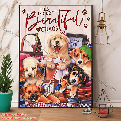 #ad Dogs This Is Our Beautiful Chaos Paper Poster No Frame Wall Art Decor $14.50