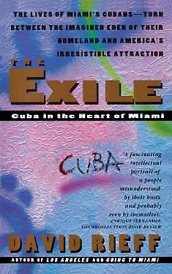 #ad The Exile: Cuba in the Heart of Miami Paperback By Rieff David GOOD $4.39