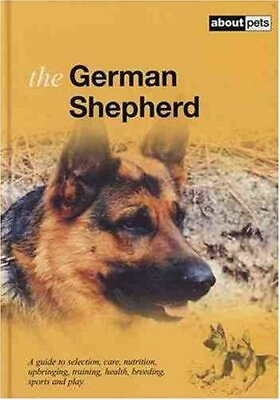 #ad The German Shepherd: A Guide to Selection Care Nutrition Upbringi... Hardback $6.46