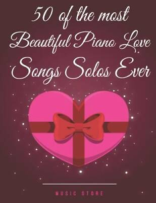 #ad 50 of the Most Beautiful Piano Love Songs Solos Ever Paperback GOOD $74.99