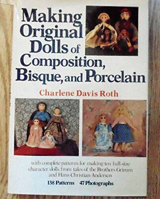 #ad Making Original Dolls of Composition Bisque and Porcelain Hardcover GOOD $6.29