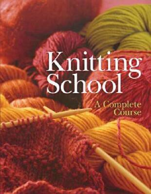 #ad Knitting School: A Complete Course Hardcover By RCS LIBRI GOOD $4.48
