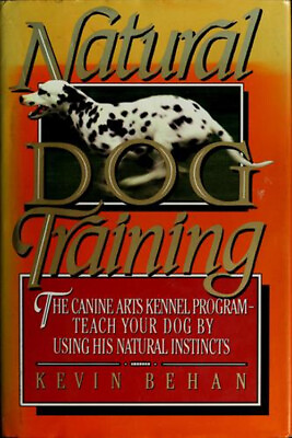 #ad Natural Dog Training : The Canine Arts Kennel Program Hardcover K $8.25