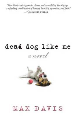 Dead Dog Like Me Paperback By Max Davis VERY GOOD $4.08